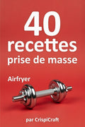 40 recettes prise de masse - AirFryer